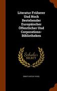 Literatur Früherer Und Noch Bestehender Europäischer Öffentlicher Und Corporations-Bibliotheken (en Inglés)