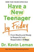 have a new teenager by friday: from mouthy and moody to respectful and responsible in 5 days (en Inglés)
