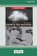 Prompt and Utter Destruction: Truman and the use of Atomic Bombs Against Japan 