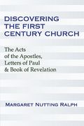 discovering the first century church: the acts of the apostles, letters of paul & the book of revelation (en Inglés)