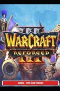 Warcraft iii Reforged Guide - Tips and Tricks de Saturnx17(Independently Published) (en Inglés)