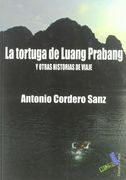 La tortuga de Luang Prabang: Y otras historias de viaje (Dando pata)