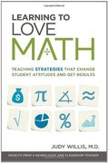 learning to love math,teaching strategies that change student attitudes and get results (en Inglés)