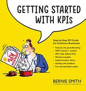 Getting Started with KPIs: Step-by-step KPI guide for ambitious businesses (en Inglés)