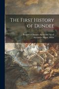 The First History of Dundee (en Inglés)