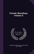 Friends' Miscellany, Volume 11 (en Inglés)