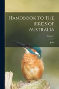 Handbook to The Birds of Australia; Volume 1 (en Inglés)