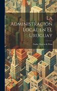 La Administración Local en el Uruguay (in Spanish)