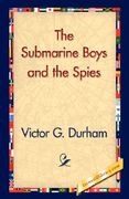 the submarine boys and the spies (en Inglés)