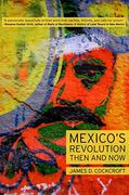 Mexico’S Revolution Then and now (en Inglés)