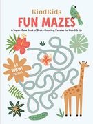 Kindkids fun Mazes: A Super-Cute Book of Brain-Boosting Puzzles for Kids 6 & up (Kindkids, 4) (en Inglés)