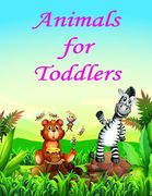 Animals for Toddlers: coloring Pages for Children ages 2-5 from funny and variety amazing image. (en Inglés)