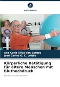 Körperliche Betätigung für Ältere Menschen mit Bluthochdruck: Kardiovaskuläre Vorteile (en Alemán)