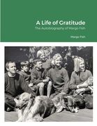 A Life of Gratitude: The Autobiography of Margo Fish