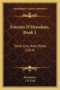 Extraits D'Herodote, Book 1: Texte Grec Avec Notes (1814) (en Francés)