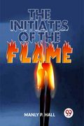 The Initiates Of The Flame (en Inglés)