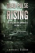 Dead Pulse Rising: A Zombie Novel (en Inglés)