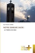 Notre Demeure Sacre (en Francés)