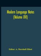 Modern Language Notes (Volume XVI) (en Inglés)