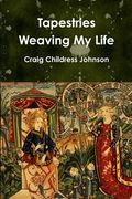 Tapestries - Weaving My Life (en Inglés)