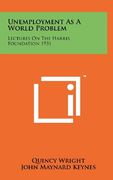unemployment as a world problem: lectures on the harris foundation 1931 (en Inglés)