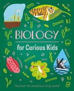 Biology for Curious Kids: Discover the Wondrous Living World! (en Inglés)