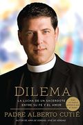 Dilema: La Lucha de un Sacerdote Entre su fe y el Amor