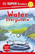 Dk Super Readers Level 2 Water Everywhere (en Inglés)
