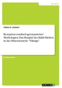 Rezeption nordisch-germanischer Mythologien. Das Beispiel des Baldr-Mythos in der Historienserie "Vikings" (en Alemán)