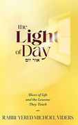 The Light of Day: Slices of Life and the Lessons They Teach