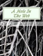 A Hole In The Web: From the mind of Visionary (en Inglés)