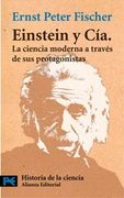 Einstein y Cía.  La Ciencia Moderna a Través de sus Protagonistas (el Libro de Bolsillo - Ciencias)