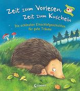 Zeit zum Vorlesen, Zeit zum Kuscheln - die Schönsten Einschlafgeschichten für Gute Träume: Gute-Nacht-Geschichten zum Vorlesen für Kinder ab 3 Jahre (en Alemán)