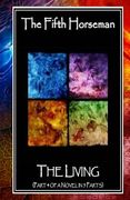 The Fifth Horseman: The Living (Part 4 of a Novel in 5 Parts) (en Inglés)