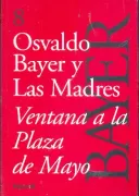 Las madres - Ventana a la plaza de Mayo