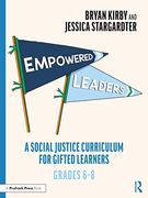 Empowered Leaders: A Social Justice Curriculum for Gifted Learners, Grades 6-8 (en Inglés)
