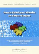 Nuevas Relaciones Laborales en el Marco Europeo: Buenas Prácticas para fortalecer las competencias de los representantes de los trabajadores y promover el Diálogo Social (Ciencias Sociales)
