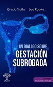 Un Dialogo Sobre la Gestacion Subrogada