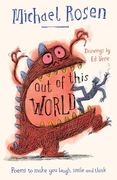 Out of This World: A Brand new Collection of Poems to Make you Laugh, Smile and Think, From the Former Children’S Laureate (en Inglés)