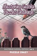 Mastering Sudoku Puzzles Challenge vol 2: Mastering Sudoku Edition (en Inglés)