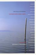 Critics at Work: Interviews 1993-2003 (Cultural Front) (en Inglés)