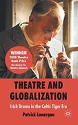 Theatre and Globalization: Irish Drama in the Celtic Tiger era (en Inglés)