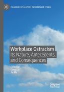 Workplace Ostracism: Its Nature, Antecedents, and Consequences (en Inglés)
