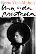 Una Vida Prestada - Berta Vias Mahou - Lumen
