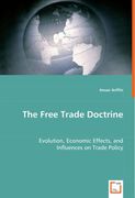 free trade doctrine - evolution, economic effects, and influences on trade policy