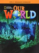 Our World 5: Grammar Workbook 