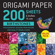 Origami Paper 200 Sheets Birthstones 6" (15 Cm): Photographic Designs From Nature: High-Quality Double Sided Origami Sheets Printed With 12 Different: (Instructions for 6 Projects Included) (en Inglés)
