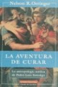 La Aventura de Curar la Antropologia Medica de Pedro Lain Entralg o