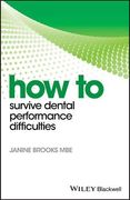 How to Survive Dental Performance Difficulties (How to (Dentistry)) (en Inglés)