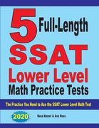 5 Full Length SSAT Lower Level Math Practice Tests: The Practice You Need to Ace the SSAT Lower Level Math Test (en Inglés)